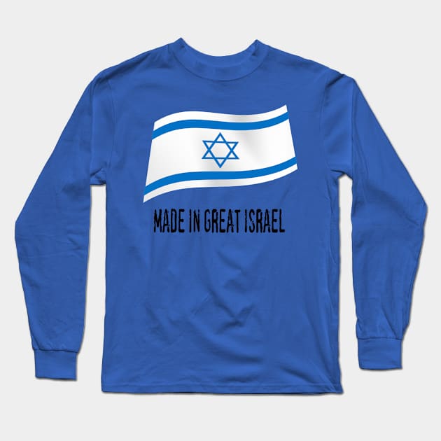 Made in Great Israel flag Long Sleeve T-Shirt by fistfulofwisdom